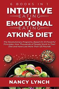 Intuitive Eating + Emotional Eating + Atkins Diet
