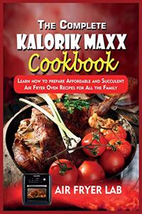 The Complete Kalorik Maxx Cookbook