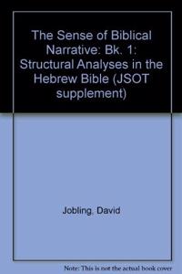 The Sense of Biblical Narrative: Bk. 1: Structural Analyses in the Hebrew Bible (JSOT supplement)
