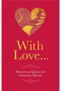With Love . . .