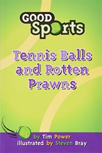 Tennis Balls and Rotten Prawns