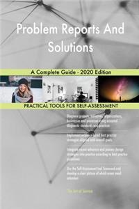 Problem Reports And Solutions A Complete Guide - 2020 Edition
