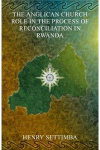 The Anglican Church Role in the Process of Reconciliation in Rwanda