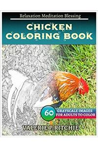 Chicken Coloring Book for Adults Relaxation Meditation Blessing: Sketches Coloring Book 60 Grayscale Images