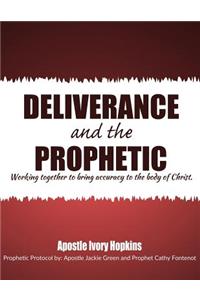 Deliverance and The Prophetic