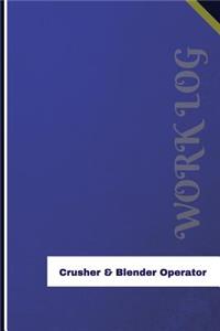 Crusher & Blender Operator Work Log