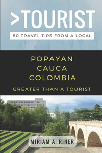 Greater than a Tourist- Popayan Cauca Colombia