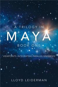 Trilogy in Maya Book One