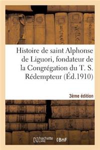 Histoire de Saint Alphonse de Liguori 3e Édition