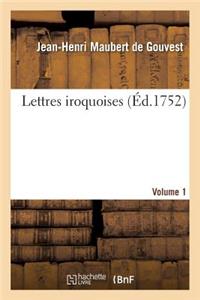 Lettres Iroquoises. Volume 1
