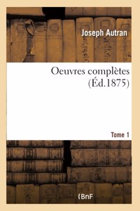 Oeuvres complètes. Tome 1