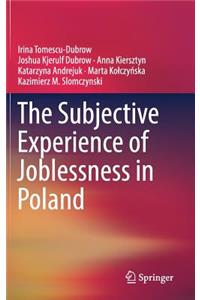 Subjective Experience of Joblessness in Poland