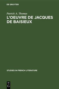 L'Oeuvre de Jacques de Baisieux: Edition Critique