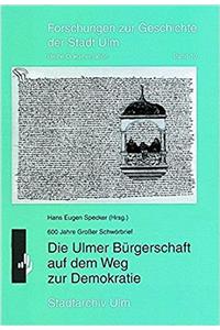 Die Ulmer Burgerschaft Auf Dem Weg Zur Demokratie