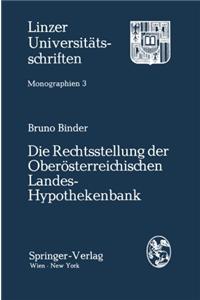 Die Rechtsstellung Der Oberasterreichischen Landes- Hypothekenbank