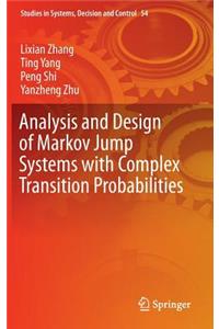 Analysis and Design of Markov Jump Systems with Complex Transition Probabilities