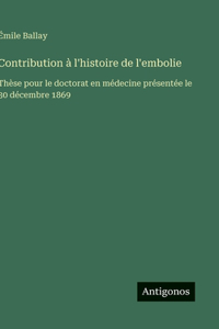 Contribution à l'histoire de l'embolie