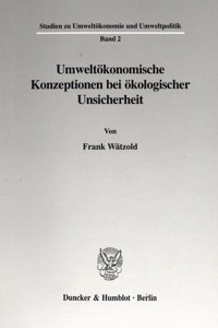 Umweltokonomische Konzeptionen Bei Okologischer Unsicherheit