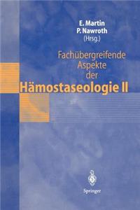 Fachübergreifende Aspekte der Hämostaseologie II