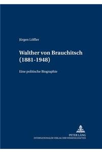 Walther von Brauchitsch (1881 - 1948)
