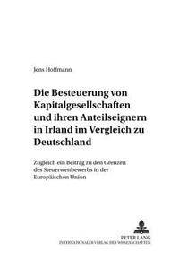 Besteuerung Von Kapitalgesellschaften Und Ihren Anteilseignern in Irland Im Vergleich Zu Deutschland