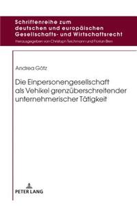 Die Einpersonengesellschaft ALS Vehikel Grenzueberschreitender Unternehmerischer Taetigkeit