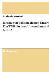 Einsatz von Wikis in kleinen Unternehmen. Das TWiki in dem Unternehmen dyco MEDIA