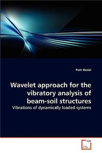 Wavelet approach for the vibratory analysis of beam-soil structures