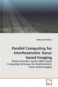 Parallel Computing for Interferometric Sonar based Imaging