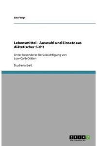 Lebensmittel - Auswahl und Einsatz aus diätetischer Sicht