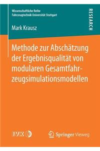 Methode Zur Abschätzung Der Ergebnisqualität Von Modularen Gesamtfahrzeugsimulationsmodellen