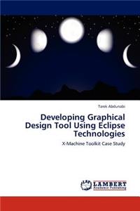 Developing Graphical Design Tool Using Eclipse Technologies