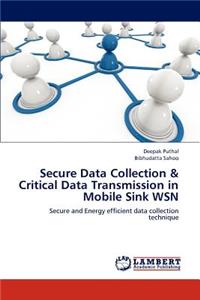 Secure Data Collection & Critical Data Transmission in Mobile Sink WSN