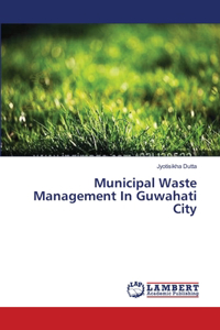 Municipal Waste Management In Guwahati City