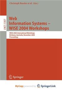 Web Information Systems -- Wise 2004 Workshops