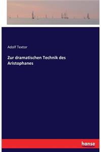 Zur dramatischen Technik des Aristophanes