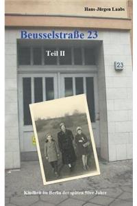 Beusselstraße 23, Teil II