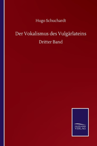 Der Vokalismus des Vulgärlateins