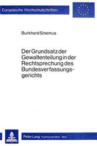 Der Grundsatz der Gewaltenteilung in der Rechtsprechung des Bundesverfassungsgerichts