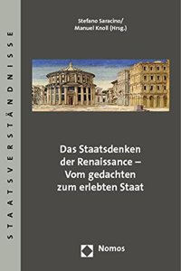 Das Staatsdenken Der Renaissance - Vom Gedachten Zum Erlebten Staat