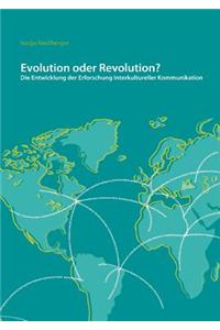 Evolution oder Revolution? Die Entwicklung der Erforschung Interkultureller Kommunikation
