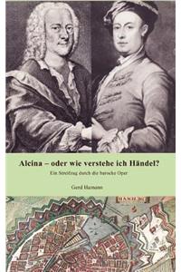 Alcina - oder wie verstehe ich Händel?