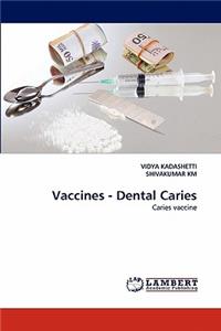 Vaccines - Dental Caries