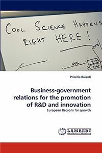 Business-Government Relations for the Promotion of R&d and Innovation