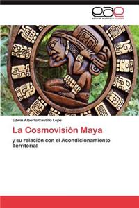 La Cosmovisión Maya