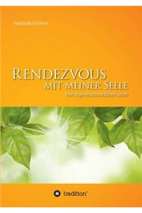 Rendezvous Mit Meiner Seele