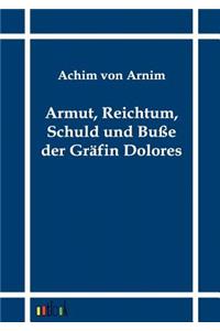 Armut, Reichtum, Schuld und Buße der Gräfin Dolores