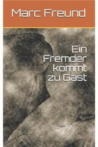 Ein Fremder kommt zu Gast