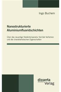 Nanostrukturierte Aluminiumfluoridschichten