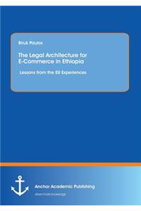 Legal Architecture for E-Commerce in Ethiopia